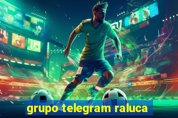 grupo telegram raluca